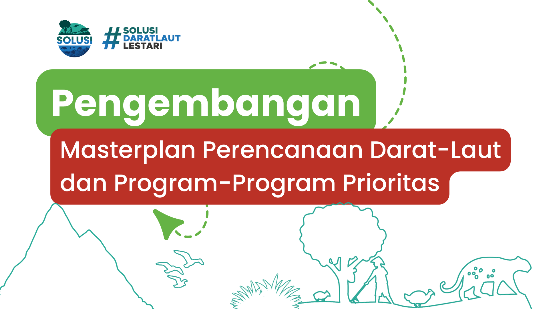 Pengembangan Masterplan Darat-Laut dan Program-Program Prioritas
