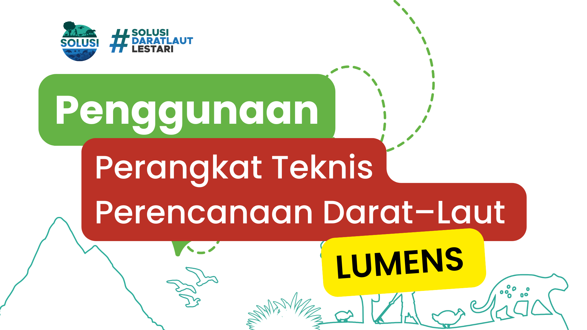 Penggunaan Perangkat Teknis Perencanaan Darat–Laut (LUMENS)
